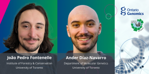 Ontario Genomics-CANSSI Ontario Postdoctoral Fellowship in Genome Data Science - Joao Pedro Fontenelle & Ander Diaz-Navarro