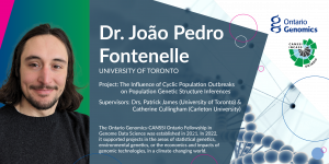 Ontario Genomics-CANSSI Ontario Postdoctoral Fellowship in Genome Data Science - Joao Pedro Fontenelle